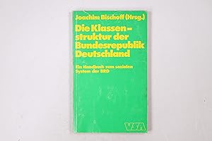 Seller image for DIE KLASSENSTRUKTUR DER BUNDESREPUBLIK DEUTSCHLAND. e. Handbuch zum sozialen System d. BRD for sale by Butterfly Books GmbH & Co. KG
