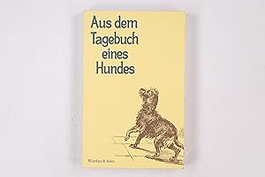 Bild des Verkäufers für AUS DEM TAGEBUCH EINES HUNDES. zum Verkauf von Butterfly Books GmbH & Co. KG