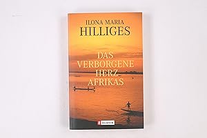 Bild des Verkufers fr DAS VERBORGENE HERZ AFRIKAS. zum Verkauf von Butterfly Books GmbH & Co. KG