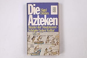 Bild des Verkufers fr DIE AZTEKEN. Meister d. Staatskunst, Schpfer hoher Kultur zum Verkauf von Butterfly Books GmbH & Co. KG