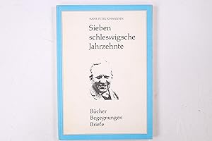 Bild des Verkufers fr SIEBEN SCHLESWIGSCHE JAHRZEHNTE. Bcher, Begegnungen, Briefe zum Verkauf von Butterfly Books GmbH & Co. KG