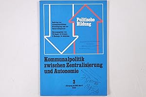 Seller image for KOMMUNALPOLITIK ZWISCHEN ZENTRALISIERUNG UND AUTONOMIE. for sale by Butterfly Books GmbH & Co. KG