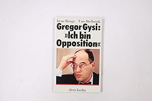 Bild des Verkufers fr GREGOR GYSI. Ich bin Opposition. Zwei Gesprche mit Gregor Gysi zum Verkauf von Butterfly Books GmbH & Co. KG