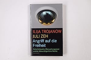 Bild des Verkufers fr ANGRIFF AUF DIE FREIHEIT. Sicherheitswahn, berwachungsstaat und der Abbau brgerlicher Rechte zum Verkauf von Butterfly Books GmbH & Co. KG