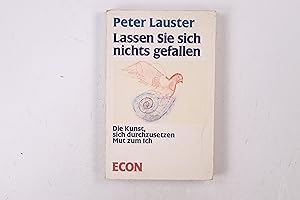 Seller image for LASSEN SIE SICH NICHTS GEFALLEN. d. Kunst, sich durchzusetzen ; Mut zum Ich for sale by Butterfly Books GmbH & Co. KG