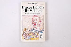 Bild des Verkufers fr UNSER LEBEN FR SCHOCK. e. heiterer Familienroman zum Verkauf von Butterfly Books GmbH & Co. KG