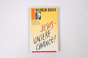 Bild des Verkufers fr JESUS - UNSERE CHANCE. zum Verkauf von Butterfly Books GmbH & Co. KG