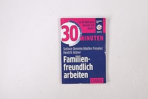 Bild des Verkufers fr 30 MINUTEN FAMILIENFREUNDLICH ARBEITEN. zum Verkauf von Butterfly Books GmbH & Co. KG