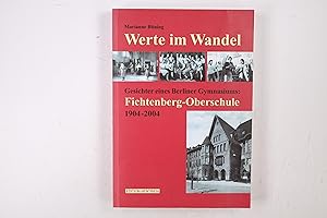 Bild des Verkufers fr WERTE IM WANDEL. Gesichter eines Berliner Gymnasiums: Fichtenberg-Oberschule 1904 - 2004 zum Verkauf von Butterfly Books GmbH & Co. KG