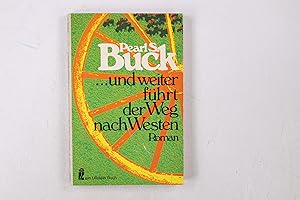 Seller image for UND WEITER FHRT DER WEG NACH WESTEN. Roman for sale by Butterfly Books GmbH & Co. KG