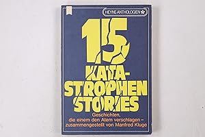 Seller image for 15 FNFZEHN KATASTROPHEN-STORIES. Geschichten, die einem d. Atem verschlagen for sale by Butterfly Books GmbH & Co. KG