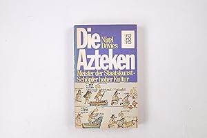 Bild des Verkufers fr DIE AZTEKEN. Meister d. Staatskunst, Schpfer hoher Kultur zum Verkauf von Butterfly Books GmbH & Co. KG