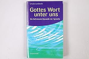 Seller image for GOTTES WORT UNTER UNS. die befreiende Dynamik der Sprache for sale by Butterfly Books GmbH & Co. KG