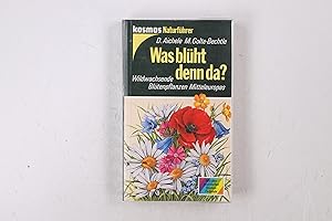 Bild des Verkufers fr WAS BLHT DENN DA?. Wildwachsende Bltenpflanzen Mitteleuropas zum Verkauf von Butterfly Books GmbH & Co. KG