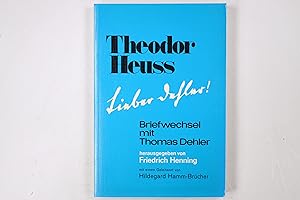 Bild des Verkufers fr THEODOR HEUSS: LIEBER DEHLER!. Briefwechsel mit Thomas Dehler zum Verkauf von Butterfly Books GmbH & Co. KG
