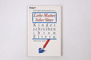 Bild des Verkufers fr LIEBE MUTTER, LIEBER VATER. Kinder schreiben ihren Eltern zum Verkauf von Butterfly Books GmbH & Co. KG