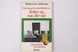 Bild des Verkufers fr UND SPRACH ZU DEN RICHTERN: SEHET ZU, WAS IHR TUT . menschl. Geschichten zum Verkauf von Butterfly Books GmbH & Co. KG