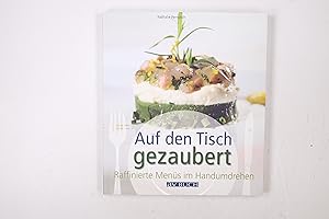 Bild des Verkufers fr AUF DEN TISCH GEZAUBERT. raffinierte Mens im Handumdrehen zum Verkauf von Butterfly Books GmbH & Co. KG