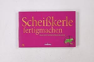 Seller image for SCHEISSKERLE FERTIGMACHEN. das Entwhnprogramm ; kummerfrei in 30 Tagen for sale by Butterfly Books GmbH & Co. KG