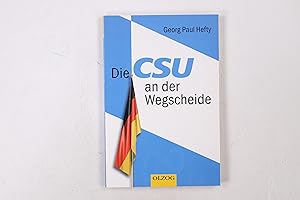 Bild des Verkufers fr DIE CSU AN DER WEGSCHEIDE. zum Verkauf von Butterfly Books GmbH & Co. KG