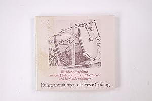 Seller image for ILLUSTRIERTE FLUGBLTTER AUS DEN JAHRHUNDERTEN DER REFORMATION UND DER GLAUBENSKMPFE. 24. Juli - 31. Oktober 1983, Kunstsammlungen d. Veste Coburg, Coburger Landesstiftung for sale by Butterfly Books GmbH & Co. KG