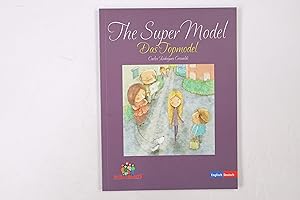 Imagen del vendedor de THE SUPER MODEL. = Das Topmodel : Englisch - Deutsch a la venta por Butterfly Books GmbH & Co. KG