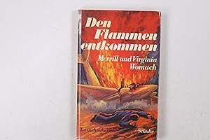 Seller image for DEN FLAMMEN ENTKOMMEN. Tatsachenbericht for sale by Butterfly Books GmbH & Co. KG