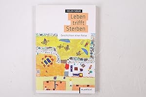 Bild des Verkufers fr LEBEN TRIFFT STERBEN. Geschichten einer Reise zum Verkauf von Butterfly Books GmbH & Co. KG