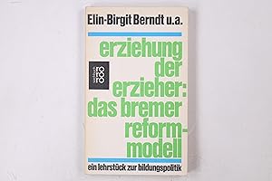 Seller image for ERZIEHUNG DER ERZIEHER. Das Bremer Reformmodell. Ein Lehrstck zur Bildungspolitik for sale by Butterfly Books GmbH & Co. KG
