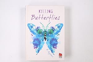 Bild des Verkufers fr KILLING BUTTERFLIES. zum Verkauf von Butterfly Books GmbH & Co. KG