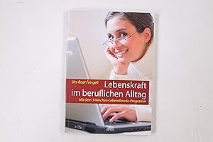 Bild des Verkufers fr LEBENSKRAFT IM BERUFLICHEN ALLTAG. mit dem 3-Wochen-Lebensfreude-Programm zum Verkauf von Butterfly Books GmbH & Co. KG