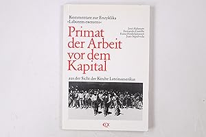 Seller image for PRIMAT DER ARBEIT VOR DEM KAPITAL. Kommentare zur Enzyklika Laborem exercens aus d. Sicht d. Kirche Lateinamerikas for sale by Butterfly Books GmbH & Co. KG