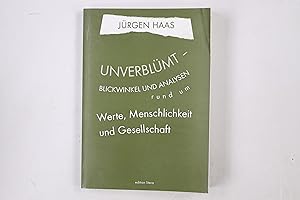 Bild des Verkufers fr UNVERBLMT - BLICKWINKEL UND ANALYSEN RUND UM WERTE, MENSCHLICHKEIT UND GESELLSCHAFT. zum Verkauf von Butterfly Books GmbH & Co. KG