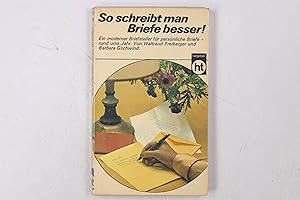 Bild des Verkufers fr SO SCHREIBT MAN BRIEFE BESSER!. zum Verkauf von Butterfly Books GmbH & Co. KG