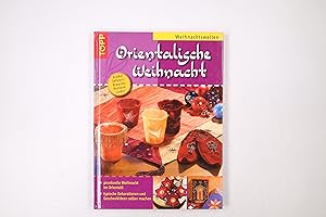 ORIENTALISCHE WEIHNACHT. der Orient bezaubert - besonders in der Weihnachtszeit ; großer Infoteil...