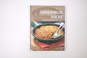 Bild des Verkufers fr EMMENTALER KCHE. geniessen wie zu Gotthelfs Zeiten zum Verkauf von Butterfly Books GmbH & Co. KG