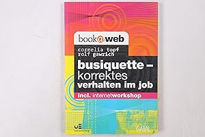 Bild des Verkufers fr BUSIQUETTE. korrektes Verhalten im Job ; incl. Internetworkshop zum Verkauf von Butterfly Books GmbH & Co. KG