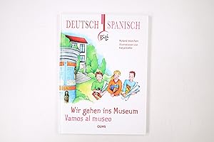 Image du vendeur pour WIR GEHEN INS MUSEUM. Deutsch-Spanisch = Vamos al museo mis en vente par Butterfly Books GmbH & Co. KG