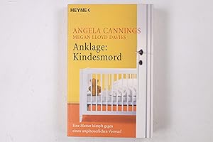 Seller image for ANKLAGE: KINDESMORD. eine Mutter kmpft gegen einen ungeheuerlichen Vorwurf for sale by Butterfly Books GmbH & Co. KG