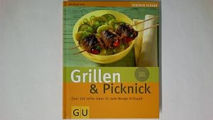 Bild des Verkufers fr GRILLEN & PICKNICK. ber 100 heie Ideen fr jede Menge Grillspa zum Verkauf von Butterfly Books GmbH & Co. KG