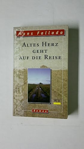 Seller image for ALTES HERZ GEHT AUF DIE REISE. Roman for sale by Butterfly Books GmbH & Co. KG