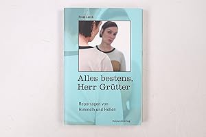 Seller image for ALLES BESTENS, HERR GRTTER. Reportagen von Himmeln und Hllen for sale by Butterfly Books GmbH & Co. KG