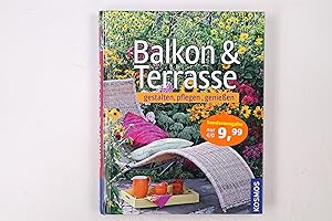 Seller image for BALKON UND TERRASSE. gestalten, pflegen, genieen for sale by Butterfly Books GmbH & Co. KG