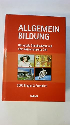 Bild des Verkufers fr ALLGEMEINBILDUNG. das groe Standardwerk mit dem Wissen unserer Zeit ; 5000 Fragen & Antworten zum Verkauf von Butterfly Books GmbH & Co. KG