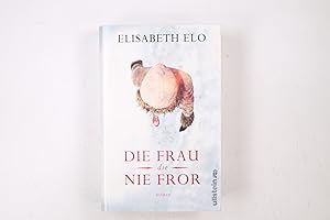 Seller image for DIE FRAU, DIE NIE FROR. Roman for sale by Butterfly Books GmbH & Co. KG