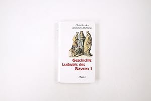 Bild des Verkufers fr GESCHICHTE LUDWIGS DES BAYERN. zum Verkauf von Butterfly Books GmbH & Co. KG