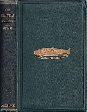 Seller image for THE PRACTICAL ANGLER: OR THE ART OF TROUT FISHING, MORE PARTICULARLY APPLIED TO CLEAR WATER. By W.C. Stewart. for sale by Coch-y-Bonddu Books Ltd