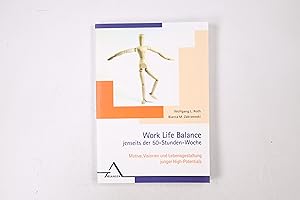 Bild des Verkufers fr WORK-LIFE-BALANCE JENSEITS DER 50-STUNDEN-WOCHE. Motive, Visionen und Lebensgestaltung junger High-Potentials ; eine qualitative Untersuchung zum Verkauf von Butterfly Books GmbH & Co. KG