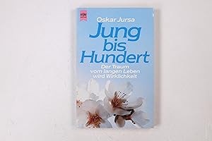 Bild des Verkufers fr JUNG BIS HUNDERT. d. Traum vom langen Leben wird Wirklichkeit zum Verkauf von Butterfly Books GmbH & Co. KG