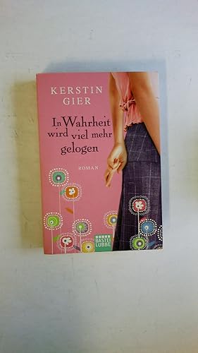 Bild des Verkufers fr IN WAHRHEIT WIRD VIEL MEHR GELOGEN. Roman zum Verkauf von Butterfly Books GmbH & Co. KG